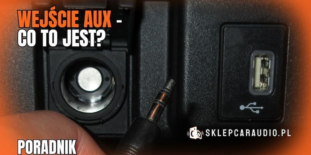 Co to jest wejście AUX w samochodzie?