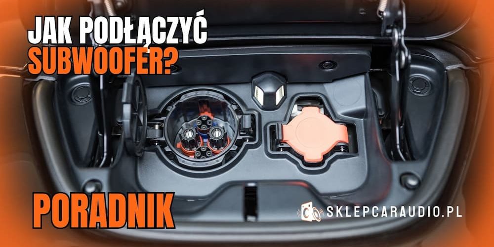 Jak podłączyć subwoofer - poradnik