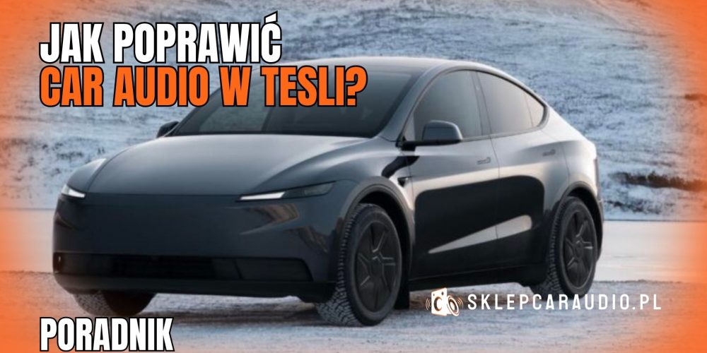 Jak poprawić car audio w Tesli?