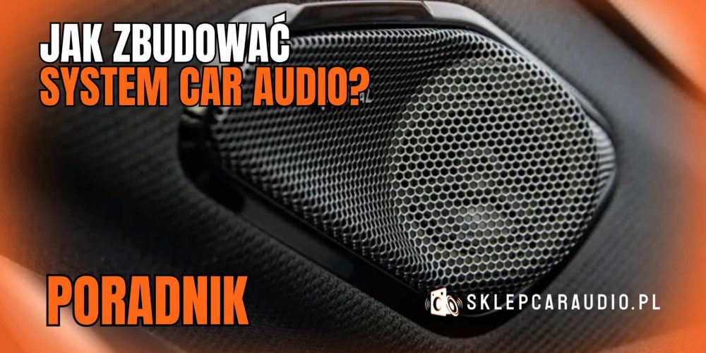 jak zbudować system car aduio